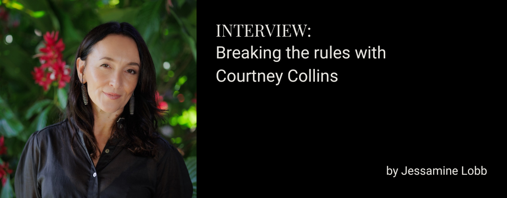 Courtney Collins standing in front of green foliage with text: "INTERVIEW: Breaking the rules with Courtney Collins."
