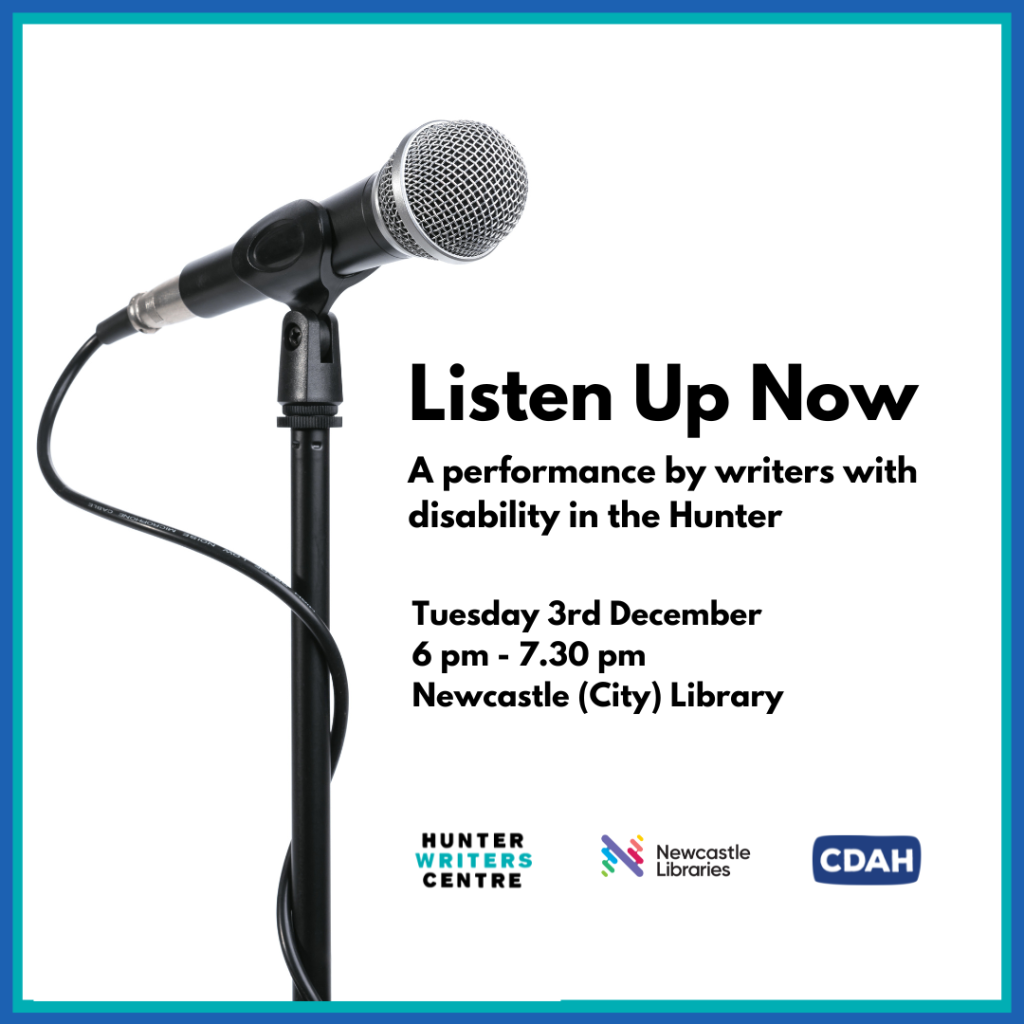 Listen Up Now: A performance by writers with disability in the Hunter