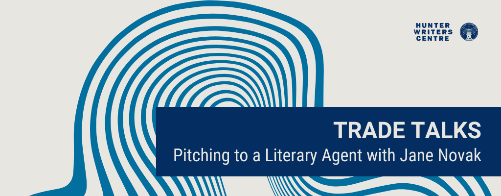 TRADE TALKS: Pitching to a Literary Agent with Jane Novak