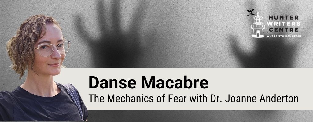 WORKSHOP: Danse Macabre - The Mechanics of Fear with Dr Joanne Anderton