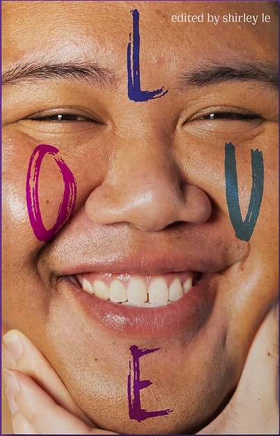 Book cover for LOVE, edited by Shirley Le, showing a smiling face with the word "LOVE" written across it.