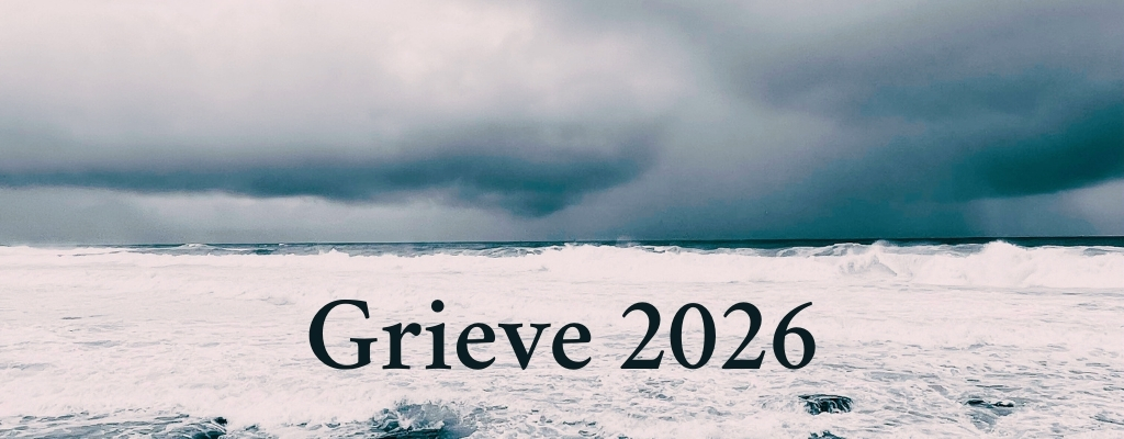 Stormy ocean under a heavy grey sky with the words “Grieve 2026”