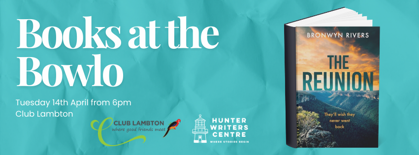 Books at the Bowlo: April 2026 - Bronwyn Rivers. Blue image with white text and a copy of the cover of Bronwyn's book, 'The Reunion'