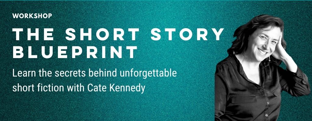 A workshop promotional image readiong “The Short Story Blueprint” with Cate Kennedy featuring a photo of Cate.