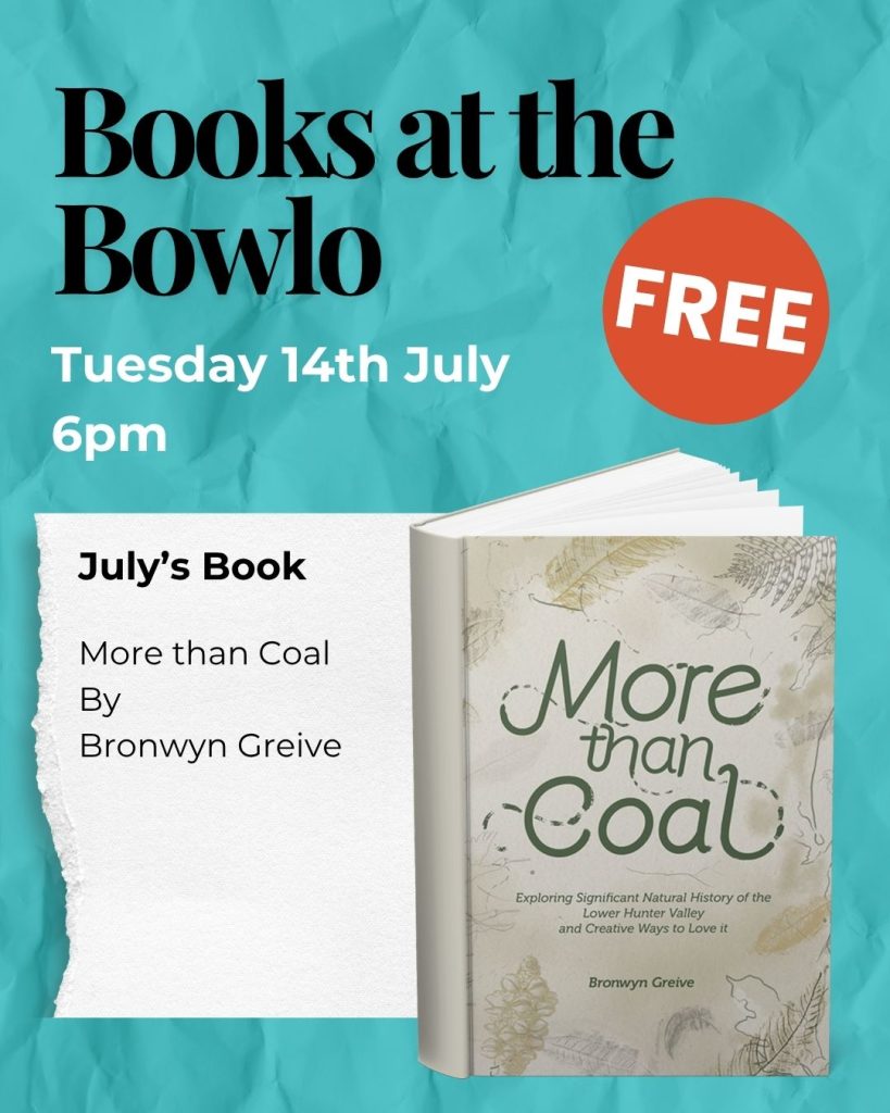 Books at the Bowlo: July 2026 - Bronwyn Grieve. Blue image with white text and a copy of the cover of Bronwyn's book, 'More Than Coal'